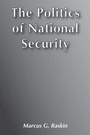 Cover: The Politics of National Security - Transaction Publishers