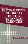 Cover: Guide to Information Sources in the Botanical Sciences - Libraries Unlimited Inc