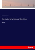 Cover: Merlin, the Early History of King Arthur - Hansebooks