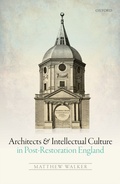Cover: Architects and Intellectual Culture in Post-Restoration England - OUP eBook
