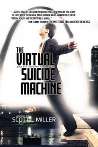 Enlarge image Cover: The Virtual Suicide Machine - Scott L. Miller