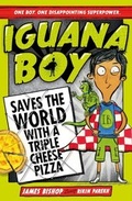 Cover: Iguana Boy Saves the World With a Triple Cheese Pizza - Hodder Children's Books