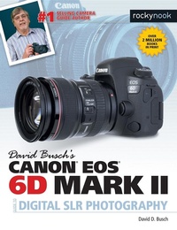 Abbildung von: David Busch's Canon EOS 6D Mark II Guide to Digital SLR Photography - Rocky Nook