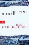 Cover: Die Gl&uuml;cklichen - btb