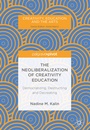 Cover: The Neoliberalization of Creativity Education - Palgrave Macmillan