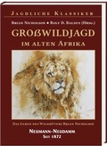 Cover: Gro&szlig;wildjagd im alten Afrika - J. Neumann-Neudamm Melsungen