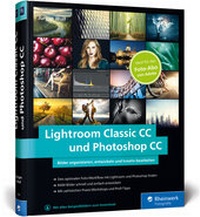 Abbildung von: Lightroom Classic CC und Photoshop CC - Rheinwerk