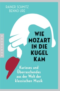 Abbildung von: Wie Mozart in die Kugel kam - Pantheon