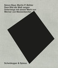 Cover: Dem Bild die Welt zeigen - Scheidegger & Spiess