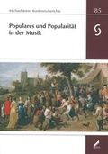 Cover: Populares und Popularit&auml;t in der Musik - Stiftung Kloster Michaelstein | Musikakademie und Museum | treuh&auml;nderisch verwaltet von Kulturstiftung Sachsen-Anhalt