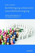 Cover: Rechtfertigung solidarischer Gesundheitsversorgung - Brill Deutschland