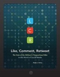 Cover: Lcr, Like, Comment, Retweet: The State of the Military's Nonpartisan Ethic in the World of Social Media - National Defense University Press,U.S.
