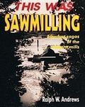 Bild: This Was Sawmilling - Schiffer Publishing Ltd