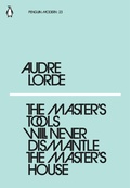 Cover: The Master's Tools Will Never Dismantle the Master's House - Penguin Classics