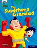 Cover: Project X Origins: Purple Book Band, Oxford Level 8: My Superhero Grandad - Oxford University Press