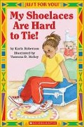 Cover: My Shoelaces Are Hard to Tie - Teaching Resources