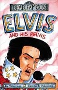 Cover: Dead Famous: Elvis and His Pelvis - Scholastic Hippo