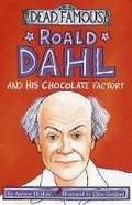 Cover: Dead Famous: Roald Dahl and His Chocolate Factory - Scholastic Hippo