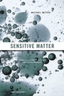 Cover: Sensitive Matter - Harvard University Press