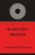 Cover: Abolitionist Imagination - Harvard University Press