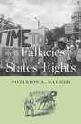 Cover: Fallacies of States' Rights - Harvard University Press