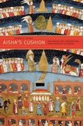 Cover: Aisha's Cushion - Harvard University Press