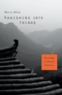 Cover: Vanishing into Things - Harvard University Press