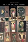 Cover: Tragic Modernities - Harvard University Press