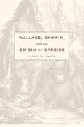 Cover: Wallace, Darwin, and the Origin of Species - Harvard University Press