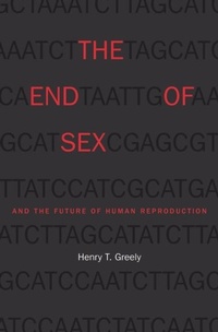 Enlarge image Cover: End of Sex and the Future of Human Reproduction - Harvard University Press