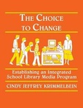Cover: The Choice to Change - Libraries Unlimited Inc