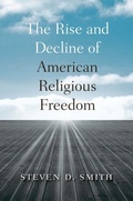 Cover: Rise and Decline of American Religious Freedom - Harvard University Press