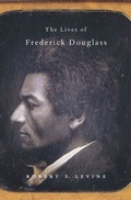 Cover: Lives of Frederick Douglass - Harvard University Press