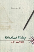 Cover: Elizabeth Bishop at Work - Harvard University Press
