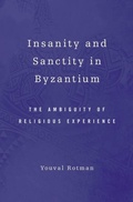 Cover: Insanity and Sanctity in Byzantium - Harvard University Press