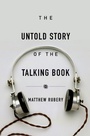 Cover: The Untold Story of the Talking Book - Harvard University Press