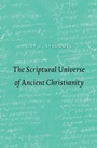 Cover: Scriptural Universe of Ancient Christianity - Harvard University Press