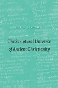 Cover: Scriptural Universe of Ancient Christianity - Harvard University Press