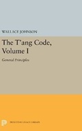 Cover: The T'ang Code, Volume I - Princeton University Press