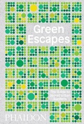 Cover: Green Escapes - Phaidon Press Ltd