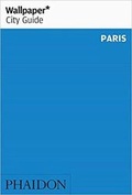 Cover: Wallpaper* City Guide Paris - Phaidon Press Ltd