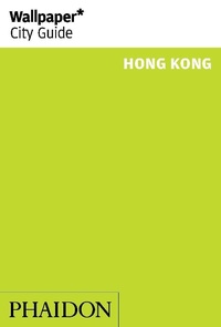Abbildung von: Wallpaper* City Guide Hong Kong - Phaidon Press Ltd