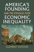 Cover: America's Founding and the Struggle over Economic Inequality - University Press of Kansas