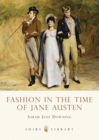 Abbildung von: Fashion in the Time of Jane Austen - Shire Publications