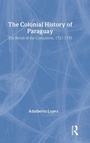 Cover: The Colonial History of Paraguay - Transaction Publishers