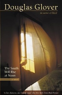 Enlarge image Cover: The South Will Rise at Noon - Goose Lane Editions