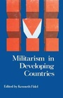 Cover: Militarism in Developing Countries - Transaction Publishers