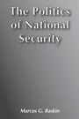 Cover: The Politics of National Security - Transaction Publishers