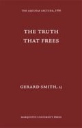 Cover: The Truth That Frees - Marquette University Press