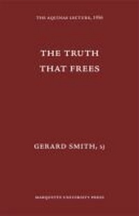 Enlarge image Cover: The Truth That Frees - Marquette University Press